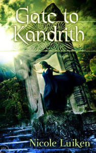 Title: Gate to Kandrith: A Fantasy Romance Novel, Author: Nicole Luiken