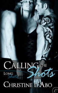 Title: Calling the Shots, Author: Christine d'Abo