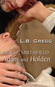 Title: Men of Smithfield: Adam and Holden, Author: L.B. Gregg