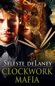 Title: Clockwork Mafia, Author: Seleste deLaney