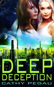 Title: Deep Deception, Author: Cathy Pegau