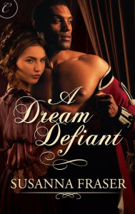 Title: A Dream Defiant, Author: Susanna Fraser