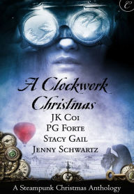 Title: A Clockwork Christmas: An Anthology, Author: Jenny Schwartz