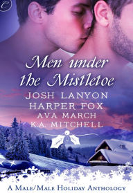 Title: Men Under the Mistletoe: An Anthology, Author: Josh Lanyon