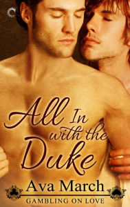 Title: All In with the Duke: A Regency Historical Romance, Author: Ava March