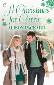 Title: A Christmas for Carrie, Author: Alison Packard