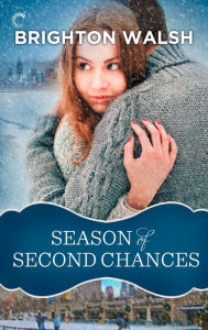 Title: Season of Second Chances, Author: Brighton Walsh