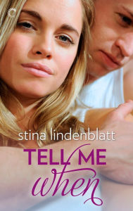 Title: Tell Me When, Author: Stina Lindenblatt