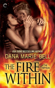 Title: The Fire Within, Author: Dana Marie Bell
