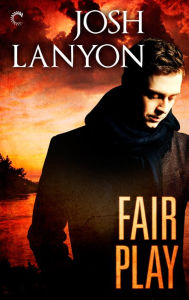 Title: Fair Play, Author: Josh Lanyon