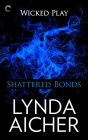 Shattered Bonds (Wicked Play Series #7)