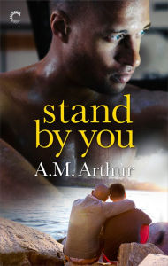 Title: Stand By You, Author: A.M. Arthur