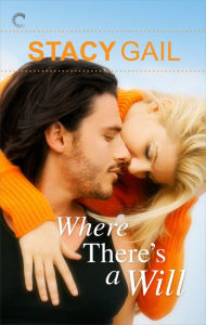 Title: Where There's A Will, Author: Stacy Gail