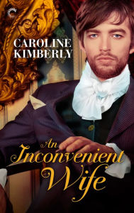 Title: An Inconvenient Wife, Author: Caroline Kimberly