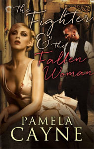 Title: The Fighter and the Fallen Woman, Author: Pamela Cayne