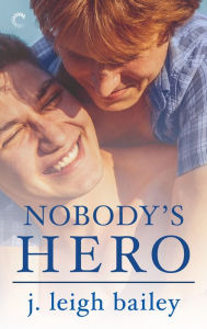 Title: Nobody's Hero, Author: j. leigh bailey
