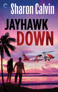 Title: Jayhawk Down, Author: Sharon Calvin