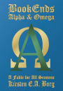 BookEnds - Alpha and Omega: A Fable for All Seasons