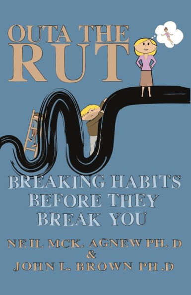 Outa the Rut: Breaking Habits Before They Break You