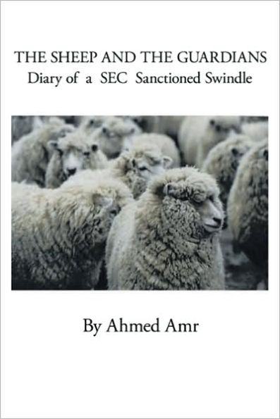 The Sheep and the Guardians: Diary of a SEC Sanctioned Swindle
