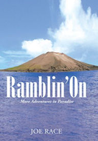 Title: Ramblin' On: More Adventures in Paradise, Author: Joe Race