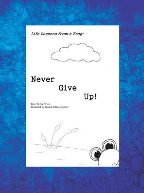 Life Lessons From a Frog: Never Give Up!