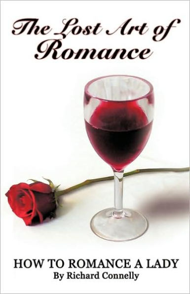 The Lost Art of Romance: How to Romance a Lady