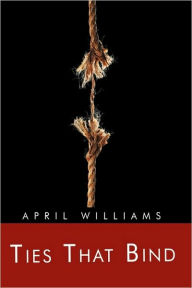 Title: Ties That Bind, Author: April Williams
