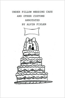 Under Pillow Wedding Cake And Other Customs Annotated By Alvin