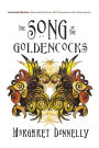 The Song of the Goldencocks: A Historical Novel