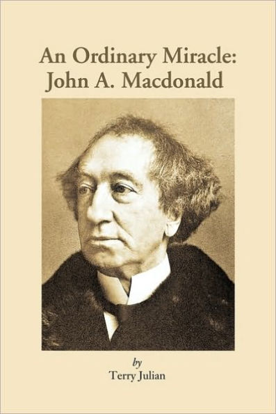 An Ordinary Miracle: John a MacDonald