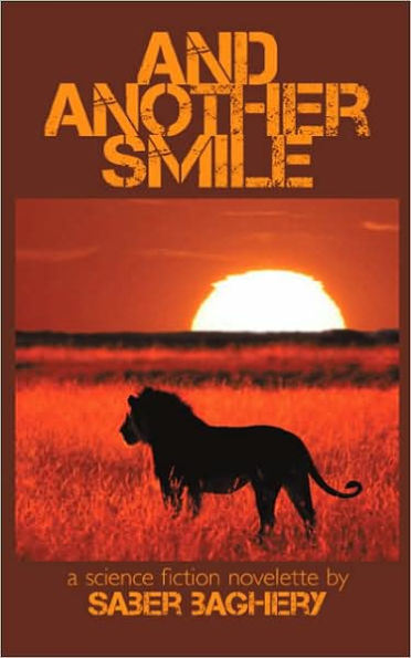 And Another Smile and Another Smile: A Science Fiction Novelette a Science Fiction Novelette