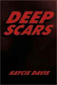 Deep Scars: The Autobiography of Kaycie Davis