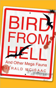 Title: Bird from Hell: And Other Mega Fauna, Author: Gerald McIsaac