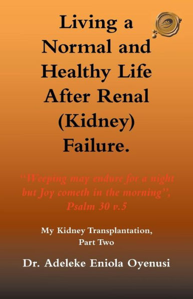 Living a Normal & Healthy Life After Renal (Kidney) Failure: My Kidney Transplantation, Part Two