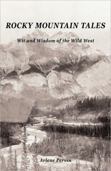 Rocky Mountain Tales: Wit and Wisdom of the Wild West