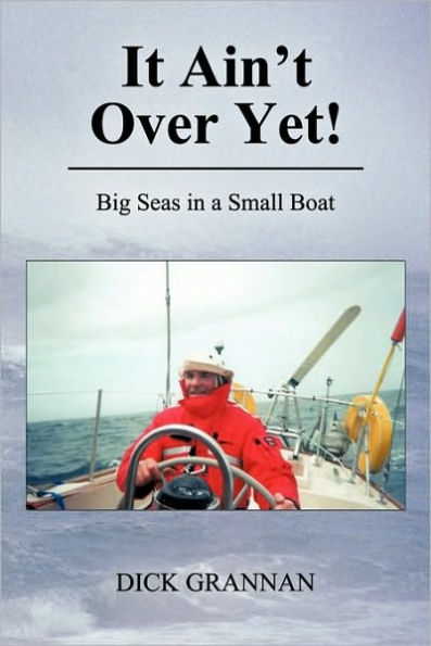 It Ain't Over Yet!: Big Seas a Small Boat