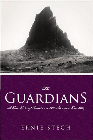 The Guardians: A True Tale of Travels in the Arizona Territory