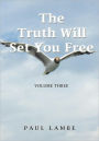 The Truth Will Set You Free: Volume Three