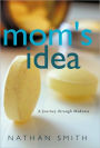 Mom's Idea: A Journey Through Madness