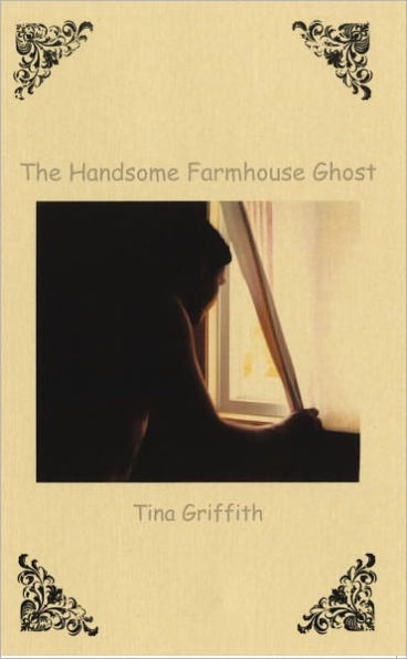The Handsome Farmhouse Ghost
