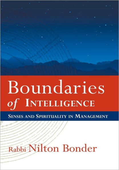 Boundaries of Intelligence: Senses and Spirituality in Management