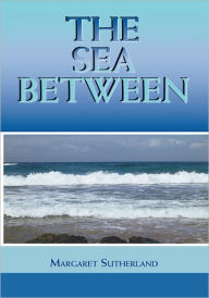 Title: The Sea Between, Author: Margaret Sutherland