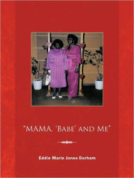 Title: Mama, 'Babe' and Me, Author: Eddie Marie Jones Durham