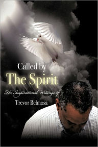 Title: Called by the Spirit: For Such a Time as Now, Author: Trevor C Belmosa