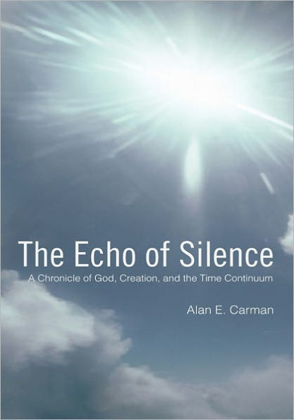 The Echo of Silence: A Chronicle of God, Creation, and the Time Continuum