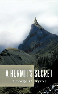 Title: A Hermit's Secret, Author: George C Kyros
