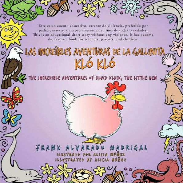 Las increíbles aventuras de la gallinita Kló Kló - Bilingual Edition: The Incredible Adventures of Kluck Kluck, The Little Hen