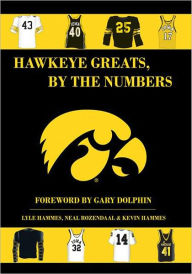 Title: Hawkeye Greats, By the Numbers, Author: L. Hammes