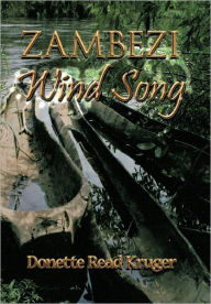Title: Zambezi Wind Song, Author: Donette Read Kruger